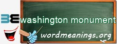 WordMeaning blackboard for washington monument